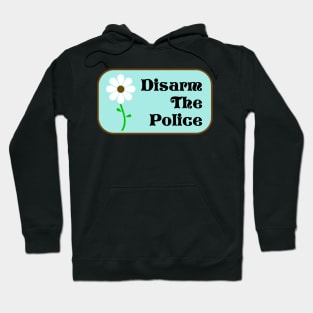 Disarm The Police Hoodie